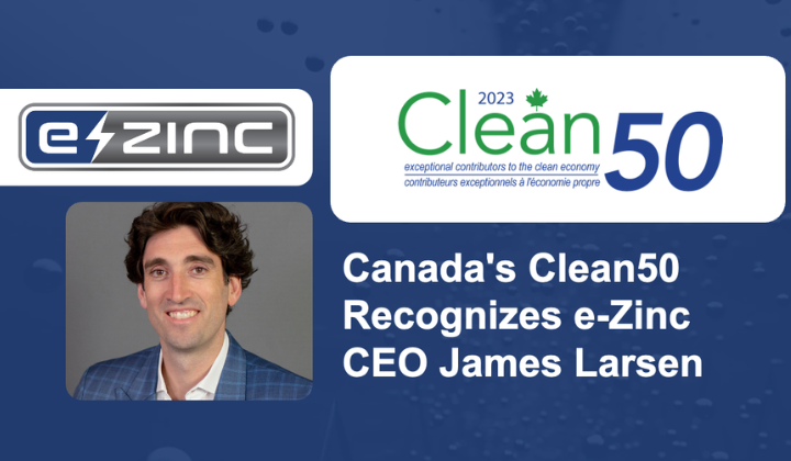 e-Zinc CEO James Larsen Named to Canada’s 2023 Clean50