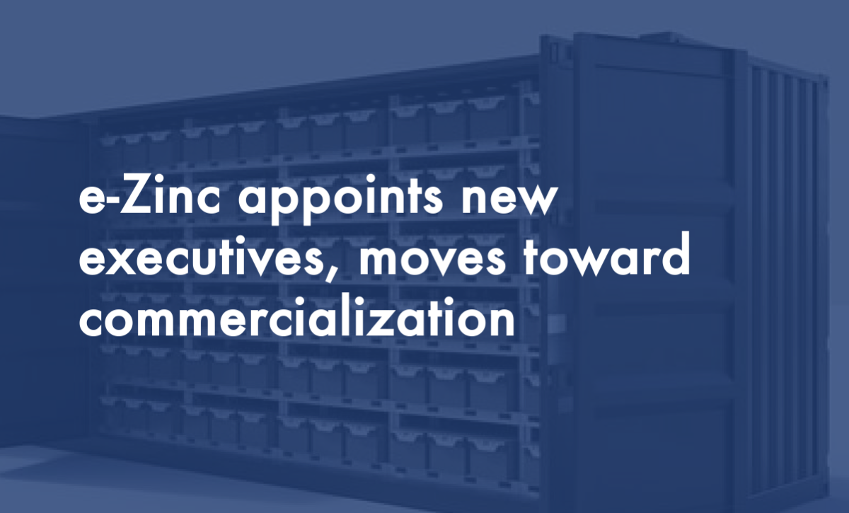 SustainableBIZ Canada: e-Zinc appoints new executives, moves toward commercialization